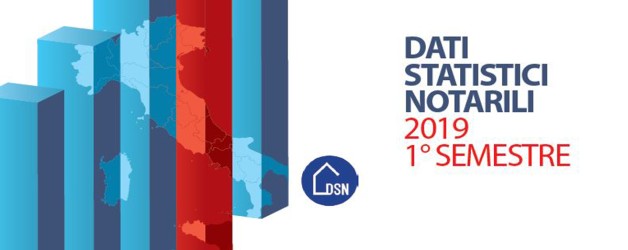 Dati Statistici Notarili – Primo semestre 2019